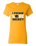 Ladies I Puckin' Love Hockey! Puck Ball Team Sports Funny Humor DT T-Shirt Tee