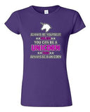 Junior New Always Be Yourself Unless You Can Be A Unicorn (A) DT T-Shirt Tee