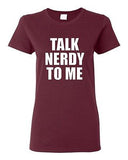 Ladies Talk Nerdy To Me Geek Nerd School Smart Genius Funny Humor T-Shirt Tee