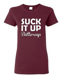 Ladies Suck It Up Buttercup Fit Sports Fitness Gym Workout Novelty T-Shirt Tee
