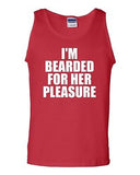 I'm Bearded For Her Pleasure Funny Novelty Statement Graphic Adult Tank Top