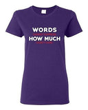 Ladies Words Cannot Express How Much I Don't Care Funny Humor DT T-Shirt Tee