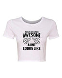 Crop Top Ladies This Is What An Awesome Aunt Looks Like Love Funny T-Shirt Tee