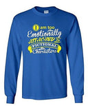 Long Sleeve Adult T-Shirt I'm Too Emotionally Attached To Fictional Character DT