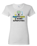 Ladies Forget Lab Safety I Want Superpowers Superhero Hero Funny DT T-Shirt Tee