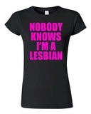 Junior Nobody Knows I'm A Lesbian Homo Support Proud Pride Funny T-Shirt Tee
