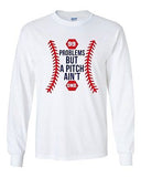 Long Sleeve Adult T-Shirt 99 Problems But A Pitch Ain't One Sports Baseball DT