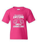 This Is What An Awesome Uncle Looks Like Novelty Youth Kids T-Shirt Tee