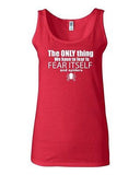 Junior The Only Thing We Have To Fear Is Fear Itself And Spiders Funny Tank Top