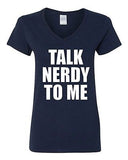 V-Neck Ladies Talk Nerdy To Me Smart Nerd Geek Awesome Funny T-Shirt Tee