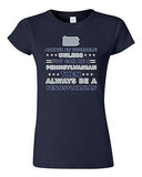 Junior Always Be Yourself Unless You Can Be An Pennsylvanian Map DT T-Shirt Tee