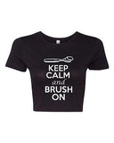 Crop Top Ladies Keep Calm And Brush On Toothbrush Teeth Funny Humor T-Shirt Tee