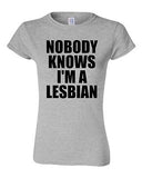 Junior Nobody Knows I'm A Lesbian Homo Support Proud Pride Funny T-Shirt Tee