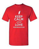 Keep Calm And Love Madagascar Country Nation Patriotic Novelty Adult T-Shirt Tee