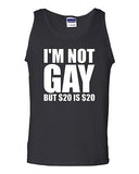 I'm Not Gay But 20 Dollars is 20 Dollars Funny Novelty Statement Adult Tank Top