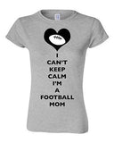 Junior I Can't Keep Calm I'm A Football Mom Player Team Sports DT T-Shirt Tee