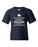 Always Be Yourself Unless You Can Be A Unicorn Novelty Youth Kids T-Shirt Tee