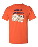 Haters Gonna Hate Adult DT T-Shirt Tee