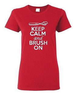 Ladies Keep Calm And Brush On Toothpaste Toothbrush Dentist Teeth T-Shirt Tee