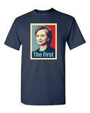 Hillary Clinton The First Politics Novelty DT Adult T-Shirt Tee