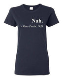 Ladies Nah. Rosa Parks, 1955 Quotation Civil Rights Freedom Justice T-Shirt Tee