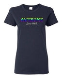 Ladies Awesome Since 1962 Colorful Happy Birthday Gift Funny DT T-Shirt Tee
