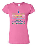 Junior Always Be Yourself Unless You Can Be An Delawarean Map DT T-Shirt Tee