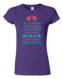 Junior I'm A Nurse Only Because Life Saving Multi Tasking Ninja DT T-Shirt Tee