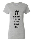Ladies Keep Calm And Tag On # Hashtag Funny Novelty DT T-Shirt Tee