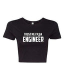 Crop Top Ladies Trust Me I'm An Engineer Engineering Funny Humor T-Shirt Tee