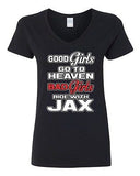 V-Neck Ladies Good Girls Go To Heaven Bad Girls Ride With Jax Funny T-Shirt Tee