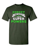 New Forget Lab Safety I Want Super Powers Hero Funny Humor DT Adult T-Shirt Tee