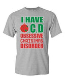 I Have OCD Obsessive Christmas Disorder Gift Xmas Holiday Adult DT T-Shirts Tee