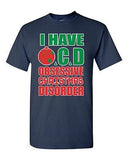 I Have OCD Obsessive Christmas Disorder Gift Xmas Holiday Adult DT T-Shirts Tee