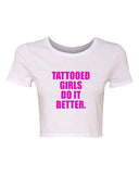 Crop Top Ladies Tattooed Girls Do It Better Tattoo Funny Humor T-Shirt Tee