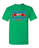 Anyone But Hillary 2016 for President Campaign Election DT Adult T-Shirt Tee