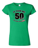 Junior It Took Me 50 Years To Look This Good Funny Humor Novelty DT T-Shirt Tee