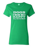 Ladies Dogs Make Me Happy You Not So Much Puppy Pet Funny Humor DT T-Shirt Tee