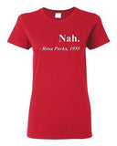 Ladies Nah. Rosa Parks, 1955 Quotation Civil Rights Freedom Justice T-Shirt Tee