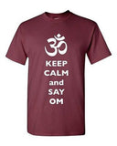 Keep Calm And Say Om Yoga Hindu Sanskrit Symbol Religion DT Adult T-Shirt Tee