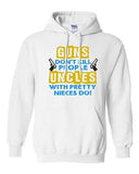 Guns Don't Kill People Uncles With Pretty Nieces Do Funny DT Sweatshirt Hoodie