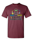 Forget Lab Safety I Want Superpowers Superhero Power Funny Adult DT T-Shirt Tee