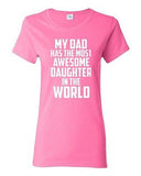 Ladies My Dad Has The Most Awesome Daughter In The World Father Gift T-Shirt Tee