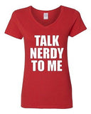 V-Neck Ladies Talk Nerdy To Me Smart Nerd Geek Awesome Funny T-Shirt Tee