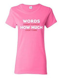 Ladies Words Cannot Express How Much I Don't Care Funny Humor DT T-Shirt Tee