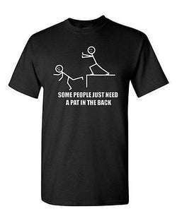 Adult Some People Just Need A Pat on The Back Funny Humor Parody T-Shirt Tee