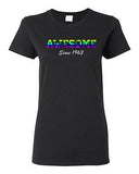 Ladies Awesome Since 1963 Colorful Happy Birthday Gift Funny DT T-Shirt Tee
