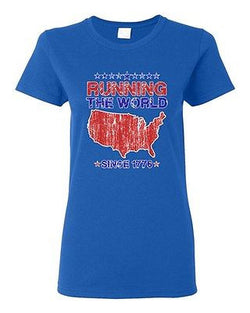 Ladies Running The World Since 1776 America USA Country Patriotic DT T-Shirt Tee