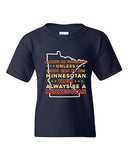 Always Be Yourself Unless You Can Be Minnesotan Big Map DT Youth Kid T-Shirt Tee