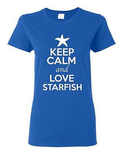 Ladies Keep Calm And Love Starfish Sea Ocean Animal Lover Funny T-Shirt Tee